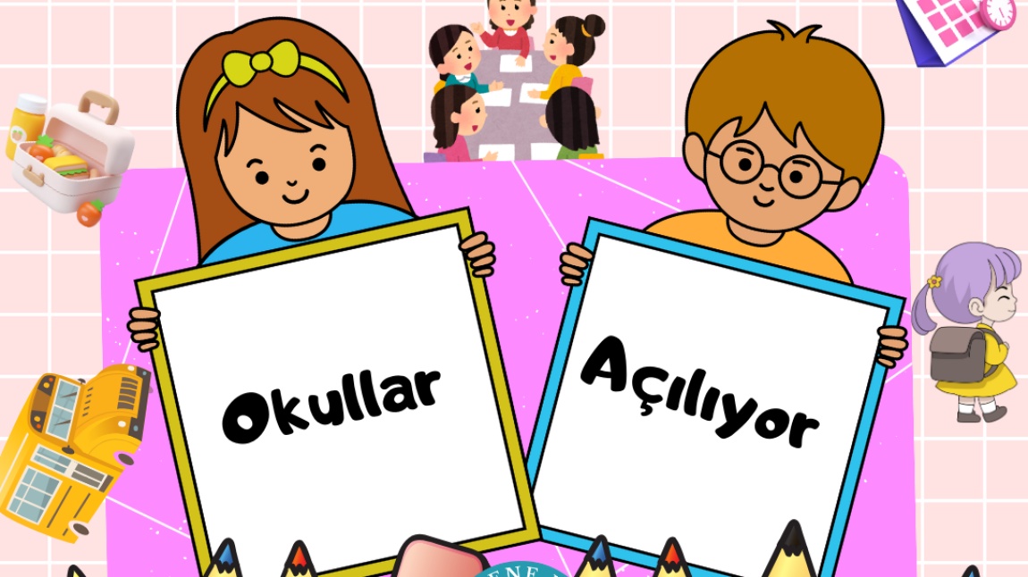OKULLAR AÇILIYOR